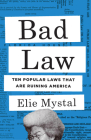 Bad Law: Ten Popular Laws That Are Ruining America By Elie Mystal Cover Image