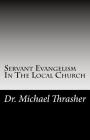 Servant Evangelism In The Local Church By Michael Thrasher Cover Image