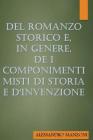 Del romanzo storico e, in genere, de i componimenti misti di storia e d'invenzio By Alessandro Manzoni Cover Image