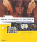 Creating Photomontages with Photoshop: A Designer's Notebook Cover Image