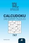Creator of puzzles - Calcudoku 240 Expert Puzzles 7x7 (Volume 4) By Veronika Lokaly Cover Image