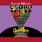 Music Is History By Questlove Questlove, Questlove Questlove (Narrated by) Cover Image