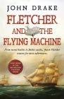 Fletcher and the Flying Machine By John Drake Cover Image
