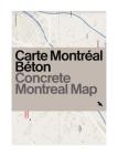 Concrete Montreal Map: Bilingual Guide Map to Montreal's Concrete and Brutalist Architecture Cover Image