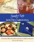 Signature Tastes of South Carolina: Favorite Recipes of our Local Restaurants By Steven W. Siler Cover Image