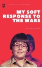 My Soft Response To The Wars By Rc Weslowski Weslowski Cover Image