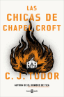 Las chicas de Chapel Croft / The Burning Girls By C.J. Tudor Cover Image