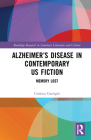 Alzheimer's Disease in Contemporary U.S. Fiction: Memory Lost By Cristina Garrigós Cover Image