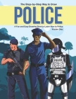 The Step-by-Step Way to Draw Police: A Fun and Easy Drawing Book to Learn How to Police Cover Image