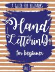 Hand Lettering For Beginner Volume3: A Calligraphy and Hand Lettering Guide For Beginner - Alphabet Drill, Practice and Project: Hand Lettering By The Lettering Publishing Cover Image