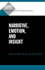 Narrative, Emotion, and Insight (Studies of the Greater Philadelphia Philosophy Consortium) By Noel Carroll (Editor), John Gibson (Editor) Cover Image