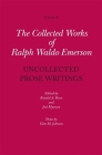Collected Works of Ralph Waldo Emerson, Volume X: Uncollected Prose Writings: Addresses, Essays, and Reviews Cover Image