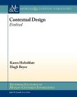 Contextual Design: Evolved (Synthesis Lectures on Human-Centered Informatics) By Karen Holtzblatt, Hugh Beyer Cover Image