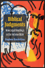 Biblical Judgments: New Legal Readings in the Hebrew Bible (Law, Meaning, And Violence) Cover Image