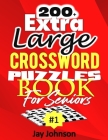 200+ Extra Large Crossword Puzzle Book For Seniors By Jay Johnson Cover Image
