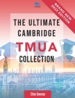 The Ultimate Cambridge TMUA Collection: Complete syllabus guide, practice questions, mock papers, and past paper solutions to help you master the Camb By Rohan Agarwal, Chloe Bowman Cover Image