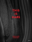 This Is Mars By Xavier Barral (Editor), Alfred S. McEwen (Text by (Art/Photo Books)), Francis Rocard (Text by (Art/Photo Books)) Cover Image