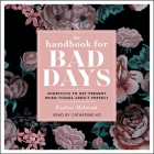 The Handbook for Bad Days: Shortcuts to Get Present When Things Aren't Perfect By Eveline Helmink, Catherine Ho (Read by) Cover Image