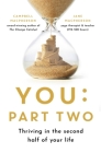 You : Part Two: Thriving in the Second Half of Your Life By Campbell Macpherson, Jane Macpherson Cover Image