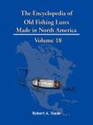The Encyclopedia of Old Fishing Lures: Made in North America By Robert A. Slade Cover Image