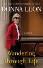 Wandering Through Life: A Memoir By Donna Leon Cover Image