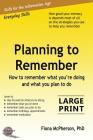Planning to Remember: How to remember what you're doing and what you plan to do By Fiona McPherson Cover Image