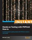 Instant Hands-on Testing with PHPUnit How-to By Mike Lively Cover Image