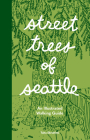 Street Trees of Seattle: An Illustrated Walking Guide By Taha Ebrahimi Cover Image