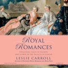 Royal Romances: Titillating Tales of Passion and Power in the Palaces of Europe Cover Image