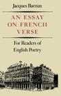 An Essay On French Verse: For Readers of English Poetry Cover Image