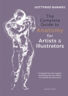 The Complete Guide to Anatomy for Artists & Illustrators Cover Image