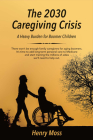 The 2030 Caregiving Crisis: A Heavy Burden for Boomer Children Cover Image
