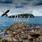 Dangling by a Thread (Mainely Needlepoint Mysteries #4) By Lea Wait, Christina Delaine (Read by) Cover Image