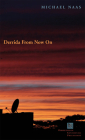 Derrida from Now on (Perspectives in Continental Philosophy) By Michael Naas Cover Image
