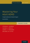 Mastering Your Adult ADHD: A Cognitive-Behavioral Treatment Program, Therapist Guide (Treatments That Work) Cover Image