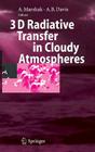 3D Radiative Transfer in Cloudy Atmospheres (Physics of Earth and Space Environments) Cover Image