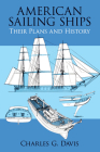 American Sailing Ships: Their Plans and History (Dover Maritime) By Charles G. Davis Cover Image