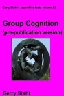 Group Cognition (pre-publication version): Computer Support for Building Collaborative Knowledge By Gerry Stahl Cover Image