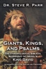 Giants, Kings, and Psalms: The Chronological Biblical Biography of Israel's King David Integrated with the Psalms and Proverbs Cover Image