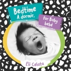Bedtime for Baby/A Dormir, Bebe By Eli Celata Cover Image