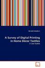 A Survey of Digital Printing in Home Décor Textiles By Meredith Needham Cover Image