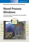 Novel Process Windows: Innovative Gates to Intensified and Sustainable Chemical Processes By Volker Hessel, Dana Kralisch, Norbert Kockmann Cover Image