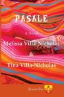Pasale, a Novel By Tina Villa-Nicholas, Melissa Villa-Nicholas Cover Image