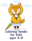 Coloring Books For Kids Ages 4-8: Children Coloring and Activity Books for Kids Ages 3-5, 6-8, Boys, Girls, Early Learning Cover Image