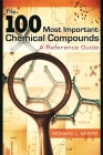 The 100 Most Important Chemical Compounds: A Reference Guide Cover Image