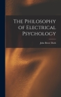 The Philosophy of Electrical Psychology By John Bovee Dods Cover Image