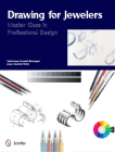 Drawing for Jewelers: Master Class in Professional Design (Master Classes in Professional Design) Cover Image