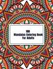 100 Mandalas Coloring Book For Adults: Beautiful Mandalas Designs, Relaxing Patterns Coloring Book By Alex Kippler Cover Image