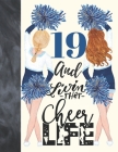 19 And Livin That Cheer Life: Cheerleading Gift For Teen Girls Age 19 Years Old - Art Sketchbook Sketchpad Activity Book For Kids To Draw And Sketch Cover Image