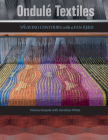 Ondulé Textiles: Weaving Contours with a Fan Reed Cover Image